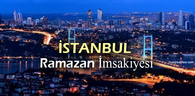 istanbul iftar saatleri 2021 diyanet ramazan imsakiyesi huzur sayfasi islami bilgi kaynaginiz