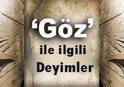 Goz Ile Ilgili Deyimler Ve Anlamlari Huzur Sayfasi Islami Bilgi Kaynaginiz