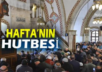 16.05.2025 Diyanet cuma hutbesi yayımlandı