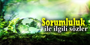 En güzel sorumluluk sözleri