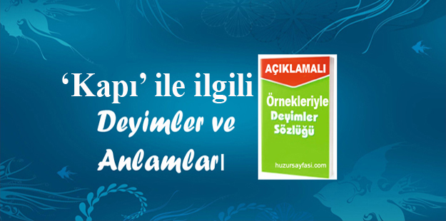 kapi ile ilgili deyimler ve anlamlari huzur sayfasi islami bilgi kaynaginiz